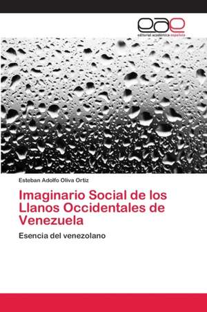 Imaginario Social de los Llanos Occidentales de Venezuela de Esteban Adolfo Oliva Ortiz