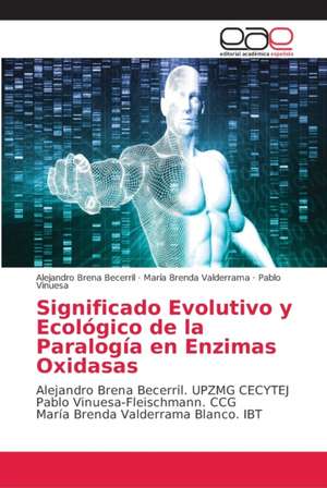 Significado Evolutivo y Ecológico de la Paralogía en Enzimas Oxidasas de Alejandro Brena Becerril