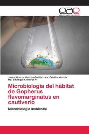 Microbiología del hábitat de Gopherus flavomarginatus en cautiverio de Jesús Alberto Alarcón Guillén