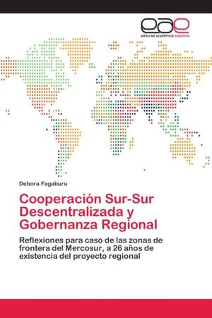 Cooperación Sur-Sur Descentralizada y Gobernanza Regional de Debora Fagaburu