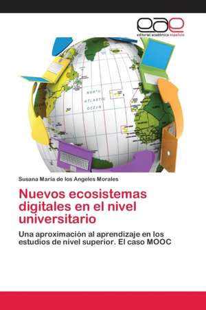 Nuevos ecosistemas digitales en el nivel universitario de Susana María de los Angeles Morales