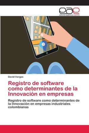 Registro de software como determinantes de la Innovación en empresas de David Vargas