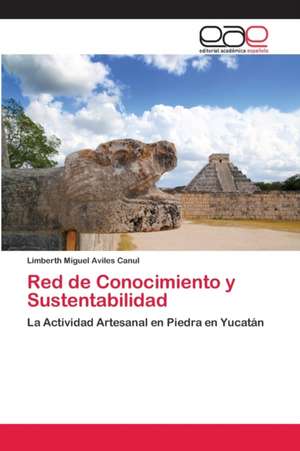 Red de Conocimiento y Sustentabilidad de Limberth Miguel Aviles Canul