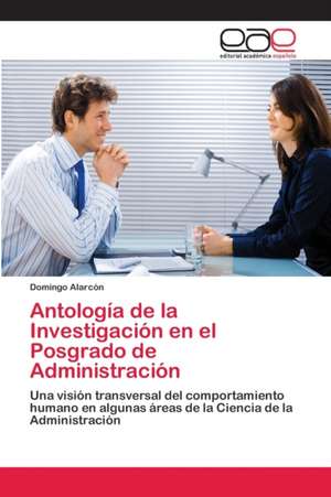 Antología de la Investigación en el Posgrado de Administración de Domingo Alarcón