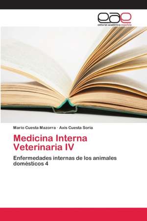 Medicina Interna Veterinaria IV de Mario Cuesta Mazorra