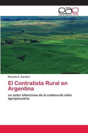 El Contratista Rural en Argentina de Ricardo E. Garbers