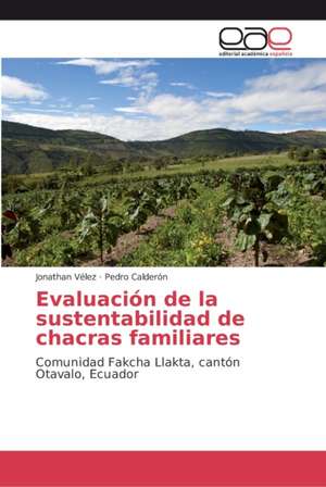 Evaluación de la sustentabilidad de chacras familiares de Jonathan Vélez