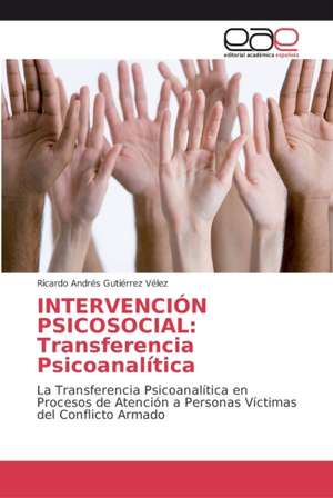 INTERVENCIÓN PSICOSOCIAL: Transferencia Psicoanalítica de Ricardo Andrés Gutiérrez Vélez