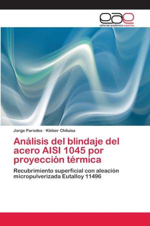 Análisis del blindaje del acero AISI 1045 por proyección térmica de Jorge Paredes