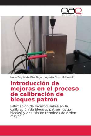 Introducción de mejoras en el proceso de calibración de bloques patrón de Mario Dagoberto Díaz Orgaz