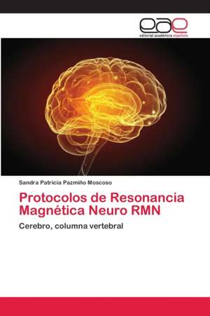 Protocolos de Resonancia Magnética Neuro RMN de Sandra Patricia Pazmiño Moscoso