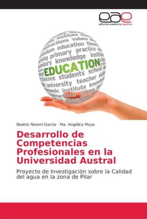 Desarrollo de Competencias Profesionales en la Universidad Austral de Beatriz Noemí Garcia