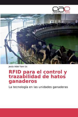 RFID para el control y trazabilidad de hatos ganaderos de Jesús Adiel Yam Uc