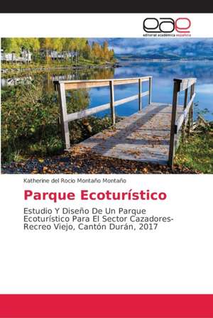 Parque Ecoturístico de Katherine del Rocio Montaño Montaño