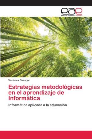 Estrategias metodológicas en el aprendizaje de Informática de Verónica Cuasqui