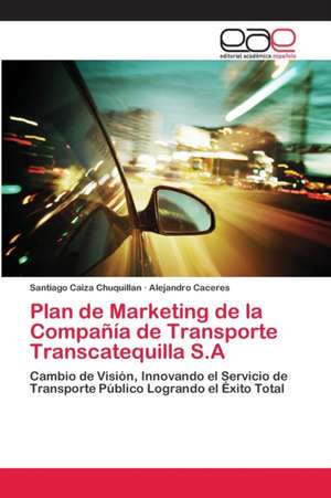 Plan de Marketing de la Compañía de Transporte Transcatequilla S.A de Santiago Caiza Chuquillan