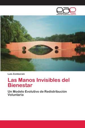 Las Manos Invisibles del Bienestar de Luis Zemborain