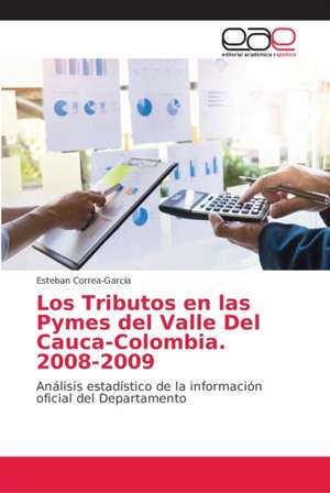 Los Tributos en las Pymes del Valle Del Cauca-Colombia. 2008-2009 de Esteban Correa-García