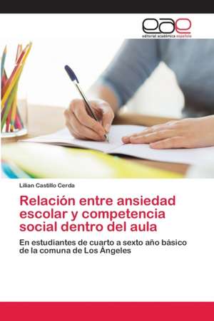 Relación entre ansiedad escolar y competencia social dentro del aula de Lilian Castillo Cerda