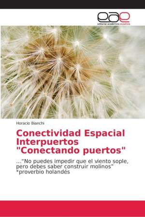 Conectividad Espacial Interpuertos "Conectando puertos" de Horacio Bianchi