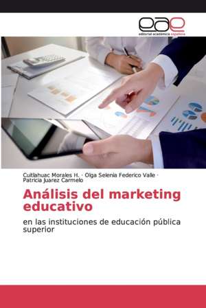 Análisis del marketing educativo de Cuitlahuac Morales H.