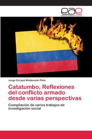 Catatumbo, Reflexiones del conflicto armado desde varias perspectivas de Jorge Enrique Maldonado Pinto