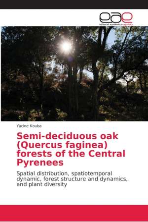 Semi-deciduous oak (Quercus faginea) forests of the Central Pyrenees de Yacine Kouba