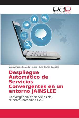 Despliegue Automático de Servicios Convergentes en un entorno JAINSLEE de Julian Andres Caicedo Muñoz