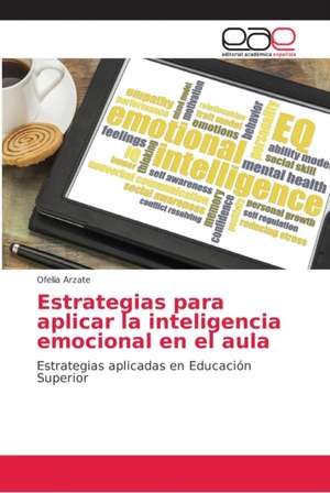 Estrategias para aplicar la inteligencia emocional en el aula de Ofelia Arzate