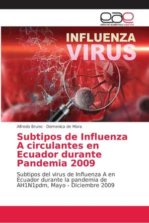 Subtipos de Influenza A circulantes en Ecuador durante Pandemia 2009 de Alfredo Bruno