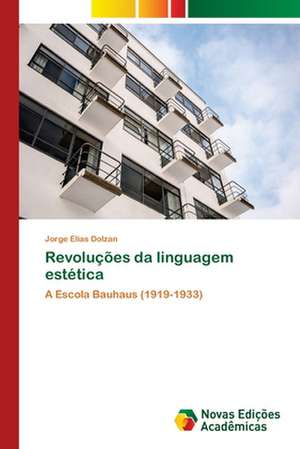 Revoluções da linguagem estética de Jorge Elias Dolzan