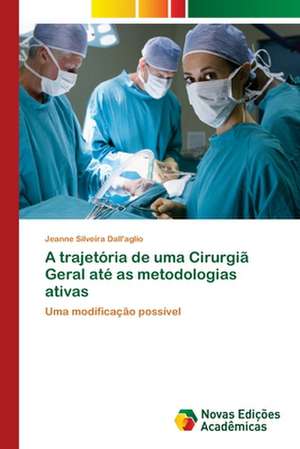 A trajetória de uma Cirurgiã Geral até as metodologias ativas de Jeanne Silveira Dall'aglio