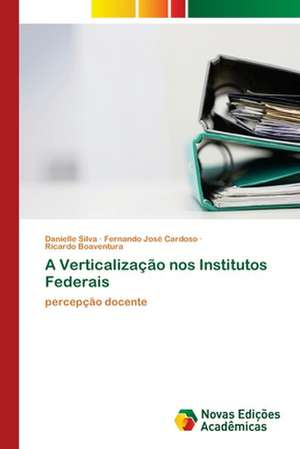 A Verticalização nos Institutos Federais de Danielle Silva