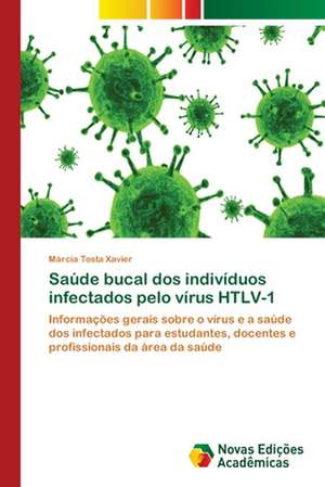 Saúde bucal dos indivíduos infectados pelo vírus HTLV-1 de Márcia Tosta Xavier