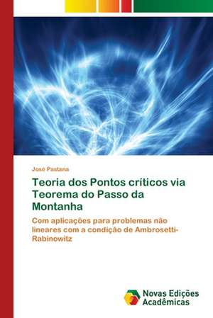 Teoria dos Pontos críticos via Teorema do Passo da Montanha de José Pastana