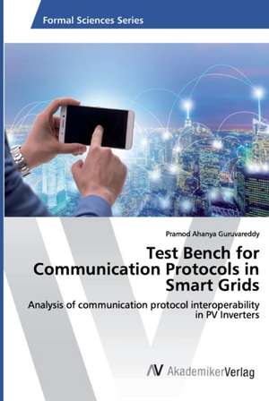 Test Bench for Communication Protocols in Smart Grids de Pramod Ahanya Guruvareddy