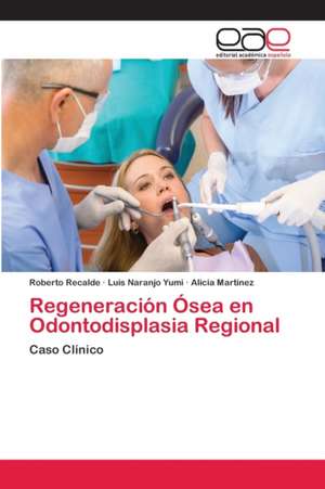 Regeneración Ósea en Odontodisplasia Regional de Roberto Recalde