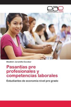 Pasantías pre profesionales y competencias laborales de Bladimir Jaramillo Escobar