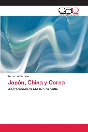 Japón, China y Corea de Fernando Barbosa