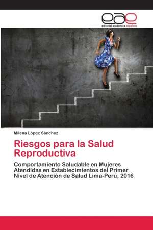 Riesgos para la Salud Reproductiva de Milena López Sánchez