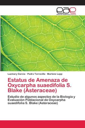 Estatus de Amenaza de Oxycarpha suaedifolia S. Blake (Asteraceae) de Luzmary García