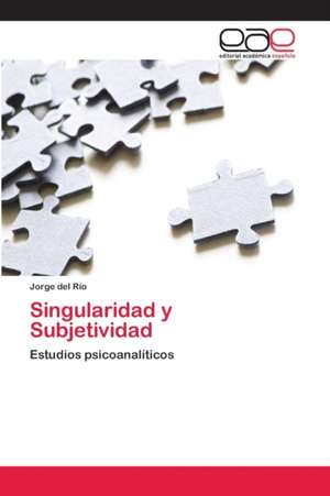 Singularidad y Subjetividad de Jorge del Río