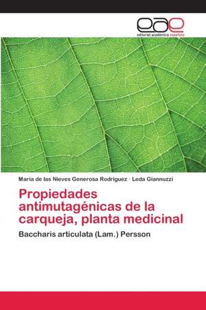 Propiedades antimutagénicas de la carqueja, planta medicinal de Maria de las Nieves Generosa Rodriguez