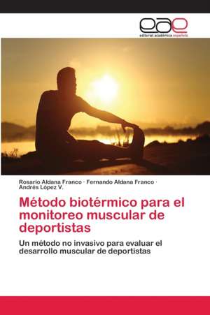 Método biotérmico para el monitoreo muscular de deportistas de Rosario Aldana Franco