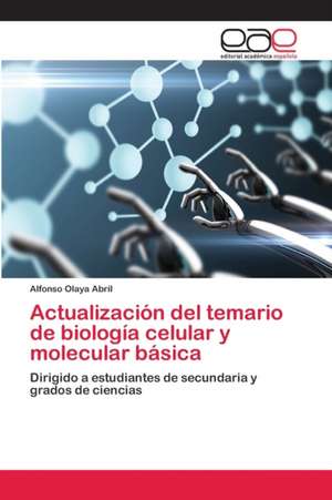 Actualización del temario de biología celular y molecular básica de Alfonso Olaya Abril