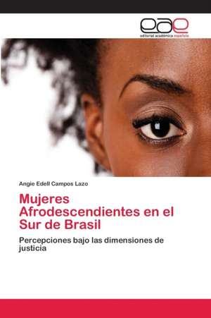 Mujeres Afrodescendientes en el Sur de Brasil de Angie Edell Campos Lazo