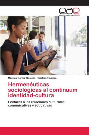 Hermenéuticas sociológicas al continuum identidad-cultura de Máximo Gómez Castells