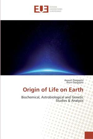 Origin of Life on Earth de Aayush Dasgupta