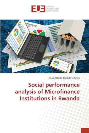 Social performance analysis of Microfinance Institutions in Rwanda de Nziyonsenga Jean de la Croix