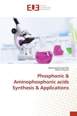 Phosphonic & Aminophosphonic acids Synthesis & Applications de Mohamed Amine Didi